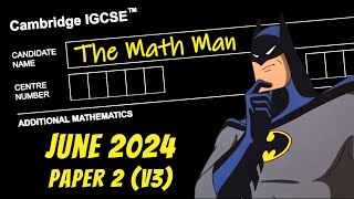 IGCSE Add Math | June 2024 | Paper 2v3 (0606/23/M/J/24 & 4037/23/M/J/24)