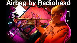 Live Looping & Trumpet Improv on 'Airbag' by Radiohead