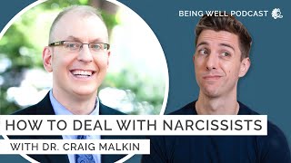 Understanding Narcissism and Narcissistic Traits with Dr. Craig Malkin | Being Well Podcast