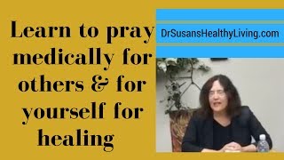 Dr Susan pray for you and teaches how to pray for others