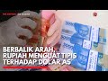 Berbalik Arah, Rupiah Menguat Tipis Terhadap Dolar AS | IDX CHANNEL