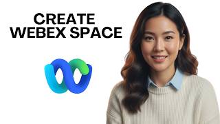 How to Create a Space in Webex (Step-by-Step Tutorial)