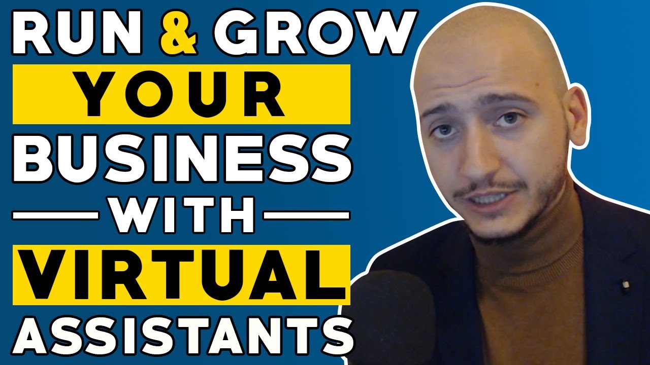 How To Run And Grow Your Business With Virtual Assistants - YouTube