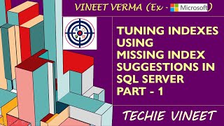 Tuning Indexes using Missing Index Suggestions - Part 1 | Microsoft | SQL Server | Data Science