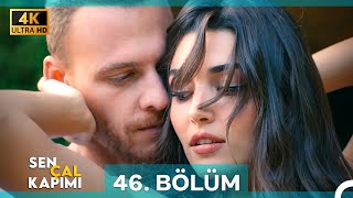 Sen Çal Kapımı 46. Bölüm (4K)