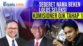 Seleksi Dewan Komisioner OJK: Ada Wamenlu, Mantan Dirut BUMN, Ekonom Senior, Hingga Dirut BEI