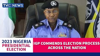 IGP Commends Election Process Across the Nation