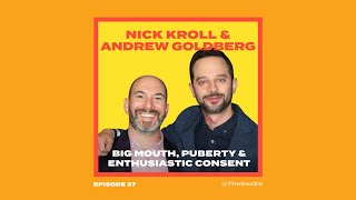 Nick Kroll & Andrew Goldberg: Big Mouth, Puberty & Enthusiastic Consent