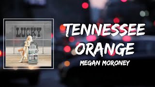 Tennessee Orange Lyrics - Megan Moroney