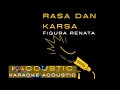 Rasa dan Karsa (Akustik Karaoke) - Figura Renata