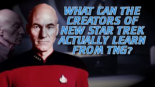What Can the Creators of New Star Trek Actually Learn From TNG?