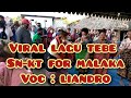 Viral Lagu Tebe SN-KT FOR MALAKA Vocal Liandro