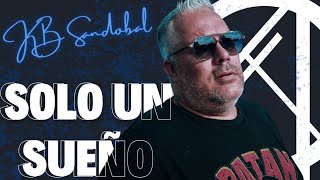 Solo un sueño - KB Sandobal (Prod by. Chaval Records \u0026 Agui Ats)