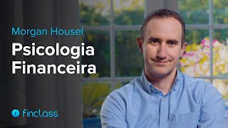A PSICOLOGIA DO DINHEIRO COM MORGAN HOUSEL | TRAILER | FINCLASS