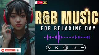 R&B Music for relaxing day