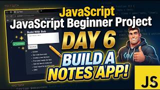 Day 6: Building a Notes App | JavaScript Beginner Project