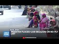 pakistan places 4 300 beggars on no fly list saudi arabia dawn news english