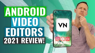 Best Video Editing Apps for Android (2021 Review!)
