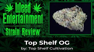 Top Shelf OG - by Top Shelf Cultivation - Strain Review - May 2023