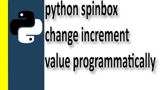 Spinbox example change increment value programmatically in Python