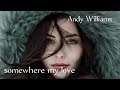 Somewhere my Love (Lara's Theme) Andy Williams