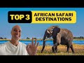 BEST AFRICAN SAFARI DESTINATIONS (TOP 3)