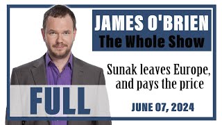 James O'Brien - The Whole Show: Sunak leaves Europe, and pays the price