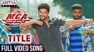 MCA Title Full Video Song | MCA Full Video Songs | Nani, Sai Pallavi | DSP | Dil Raju | Sriram Venu