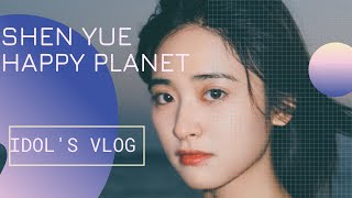 [ENG SUB] - IDOL’S VLOG Shen Yue 沈月 - The Happy Planet