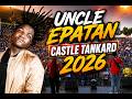CASTLE TANKARD 2026 EXPLODES AFTER UNCLE EPATAN PERFORMANCE 😳