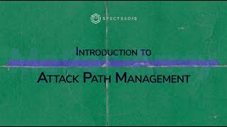 Introduction to Attack Path Management
