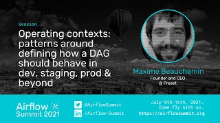 Operating contexts patterns around defining how a DAG should behave in dev staging prod & beyond