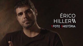 ÉRICO HILLER - EPISÓDIO 05 | 1FOTO1HISTÓRIA - T01