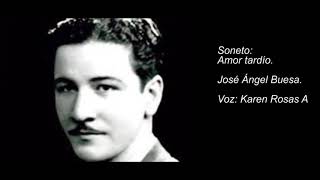 Soneto: Amor tardío. José Ángel Buesa. Cubano