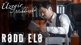 Uzeyir Mehdizade - Redd Ele ( Official Video ) 2022