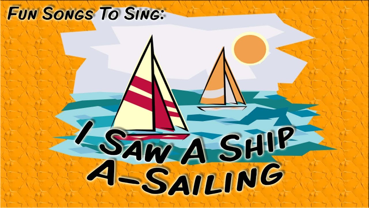 I Saw A Ship A-Sailing | Fun Songs For Children - YouTube