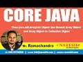 Class java.util.ArrayList Object into Normal Array Object and Array Object to Collection Object