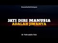 Ngaji Filsafat Kebahagiaan - Jati Diri Manusia Adalah Jiwanya - Dr. Fahruddin Faiz