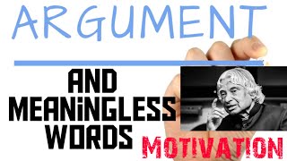 Argument and Meaningless Words||APJ Abdul Kalam Motivational Quotes || Motivational Video
