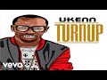 Ukenn - Turn Up (Official Video)