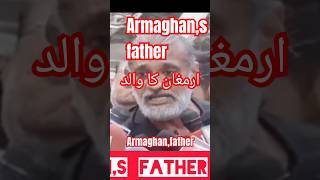 Armaghan,s father #trending #all