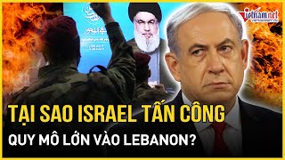 Lý do Israel tấn công quy mô lớn chưa từng có vào Lebanon | Báo VietNamNet