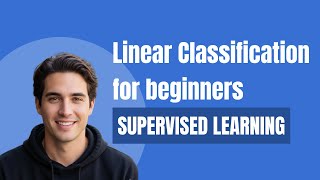 Linear Classification For Beginners: Build your first classifcation model