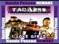 tacabro vs dj matrix feat kenny ray i love girls dj nandopessoa remake