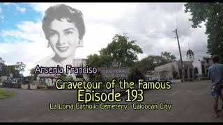 Gravetour of the Famous E193en | Arsenia Francisco | La Loma Catholic Cemetery -Caloocan