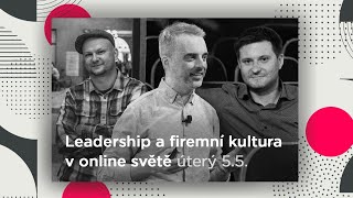 Koronavirový speciál #12 - Leadership a firemní kultura v online světě (vysílání)