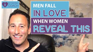 Men Fall In Love When Women REVEAL THIS (What His Heart Wants)