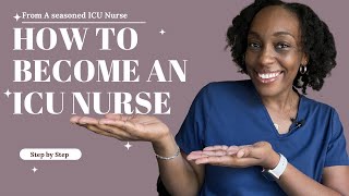 How to be an ICU Nurse | The CORRECT Path to become an ICU Nurse | Step by Step