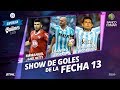 Show de goles de la fecha 13 #SAF