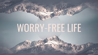 Worry-Free Life